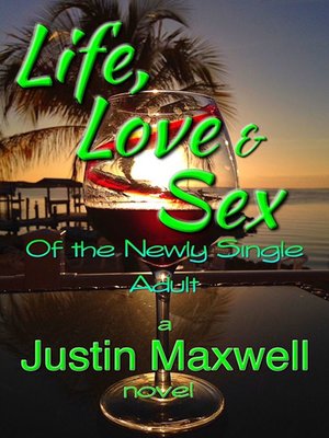 cover image of Life, Love & Sex of the Newly Single Adult